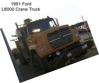 1991 Ford L8000 Crane Truck