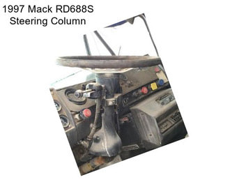 1997 Mack RD688S Steering Column