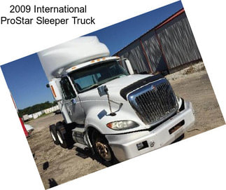 2009 International ProStar Sleeper Truck