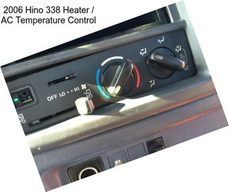 2006 Hino 338 Heater / AC Temperature Control