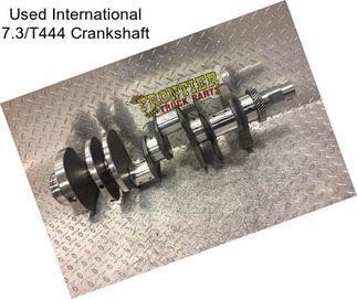 Used International 7.3/T444 Crankshaft