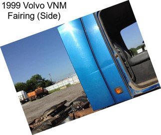 1999 Volvo VNM Fairing (Side)