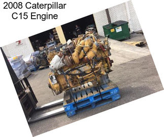 2008 Caterpillar C15 Engine