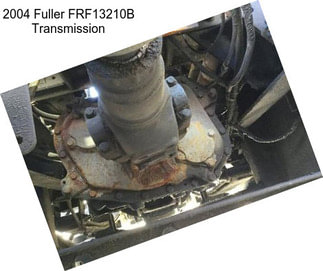 2004 Fuller FRF13210B Transmission