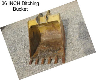 36 INCH Ditching Bucket