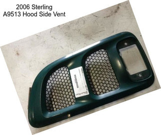 2006 Sterling A9513 Hood Side Vent