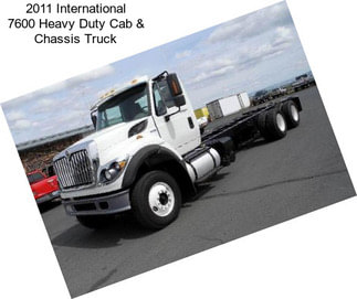 2011 International 7600 Heavy Duty Cab & Chassis Truck