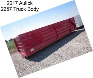 2017 Aulick 2257 Truck Body