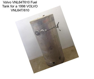 Volvo VNL64T610 Fuel Tank for a 1998 VOLVO VNL64T/610
