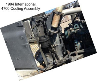 1994 International 4700 Cooling Assembly