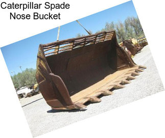 Caterpillar Spade Nose Bucket