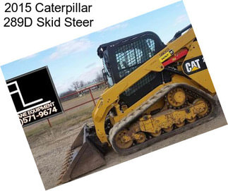 2015 Caterpillar 289D Skid Steer