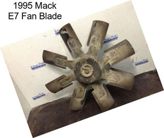 1995 Mack E7 Fan Blade