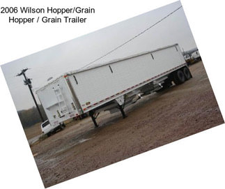 2006 Wilson Hopper/Grain Hopper / Grain Trailer