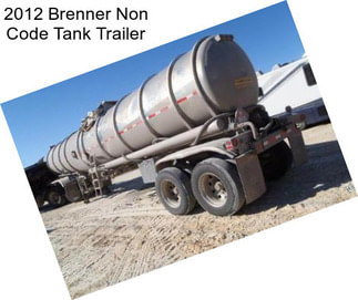 2012 Brenner Non Code Tank Trailer