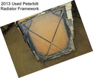 2013 Used Peterbilt Radiator Framework