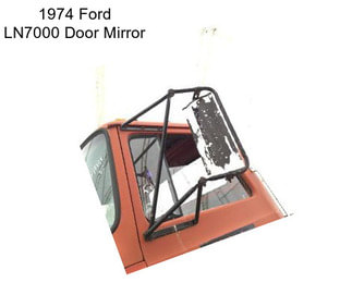 1974 Ford LN7000 Door Mirror