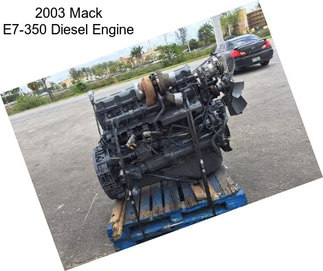 2003 Mack E7-350 Diesel Engine