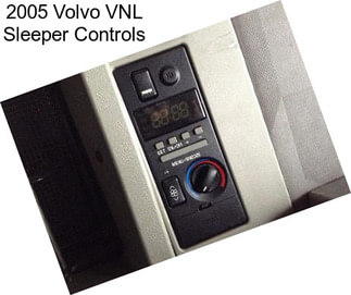 2005 Volvo VNL Sleeper Controls