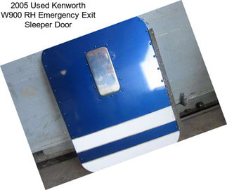 2005 Used Kenworth W900 RH Emergency Exit Sleeper Door