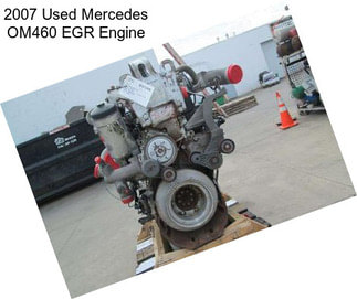 2007 Used Mercedes OM460 EGR Engine