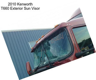 2010 Kenworth T660 Exterior Sun Visor