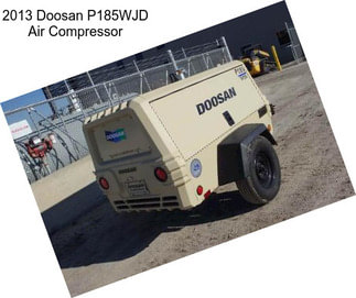 2013 Doosan P185WJD Air Compressor