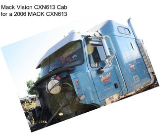 Mack Vision CXN613 Cab for a 2006 MACK CXN613