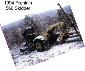 1994 Franklin 560 Skidder