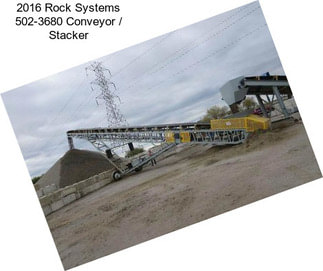 2016 Rock Systems 502-3680 Conveyor / Stacker