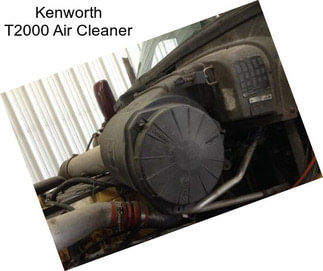 Kenworth T2000 Air Cleaner