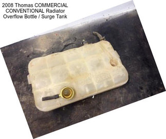 2008 Thomas COMMERCIAL CONVENTIONAL Radiator Overflow Bottle / Surge Tank