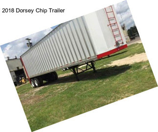 2018 Dorsey Chip Trailer