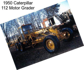 1950 Caterpillar 112 Motor Grader