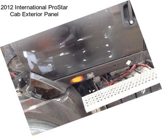 2012 International ProStar Cab Exterior Panel