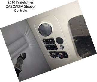 2010 Freightliner CASCADIA Sleeper Controls