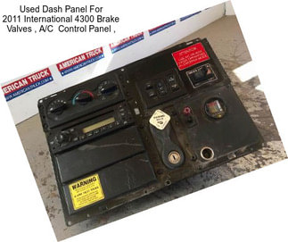 Used Dash Panel For 2011 International 4300 Brake Valves , A/C  Control Panel ,