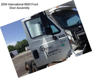 2004 International 8600 Front Door Assembly