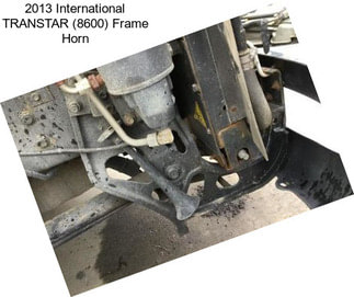 2013 International TRANSTAR (8600) Frame Horn