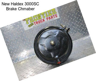 New Haldex 3000SC Brake Chmaber