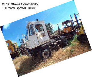1978 Ottawa Commando 30 Yard Spotter Truck
