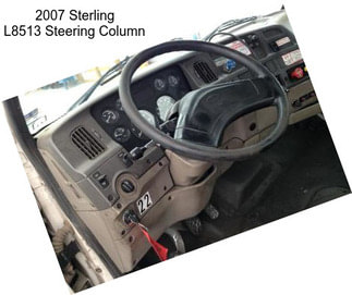 2007 Sterling L8513 Steering Column