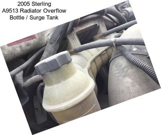 2005 Sterling A9513 Radiator Overflow Bottle / Surge Tank