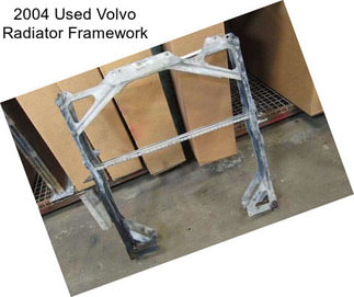 2004 Used Volvo Radiator Framework