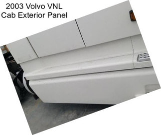 2003 Volvo VNL Cab Exterior Panel