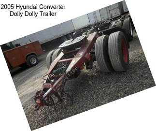 2005 Hyundai Converter Dolly Dolly Trailer