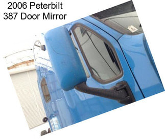 2006 Peterbilt 387 Door Mirror