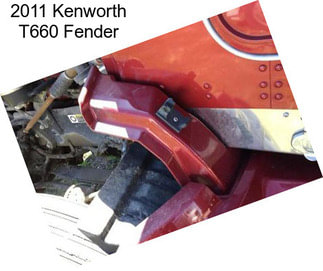 2011 Kenworth T660 Fender