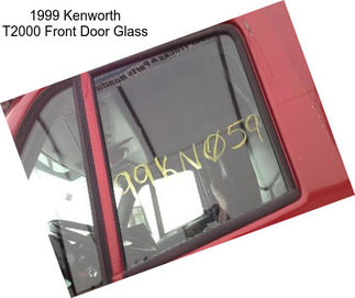 1999 Kenworth T2000 Front Door Glass