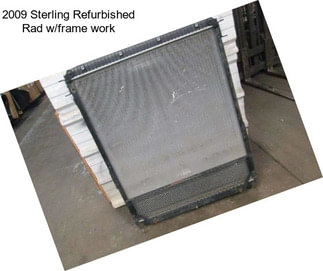 2009 Sterling Refurbished Rad w/frame work